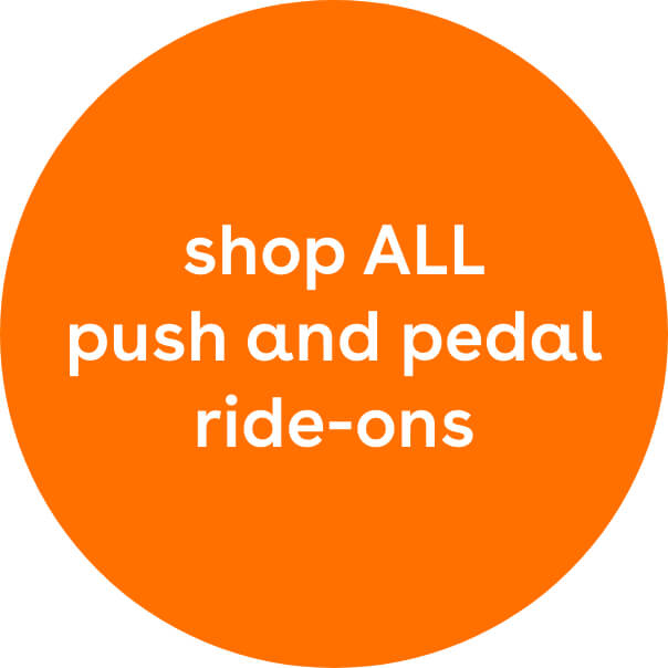 shop ALL push & pedal ride-ons